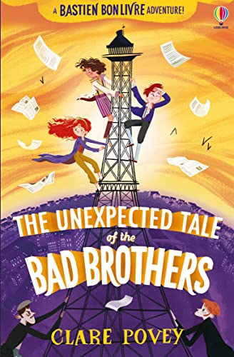 The Unexpected Tale of the Bad Brothers (The Unexpected Tales) (The Bastien Bonlivre Adventures) von Usborne Publishing Ltd